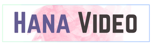 Hana Video